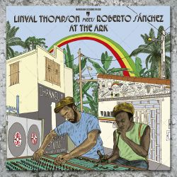 Linval Thompson meets Roberto Sanchez at The Ark - Marijuana Sessions In Dub