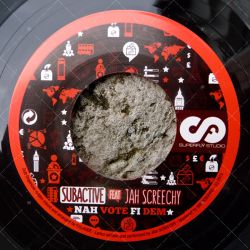 Subactive feat. Jah Screechy - Nah Vote Fi Dem