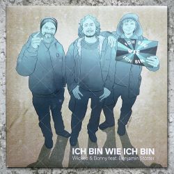 Wicked & Bonny feat. Benjamin Stötter - Ich Bin Wie Ich Bin