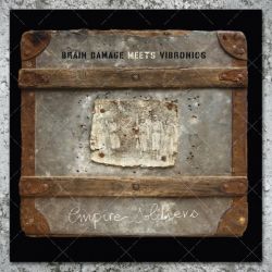 Brain Damage meets Vibronics - Empire Soldiers