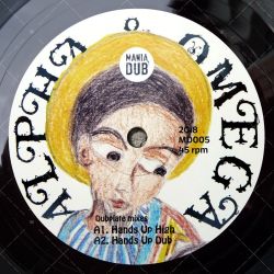 Alpha & Omega - Hands Up High / Rootical Dub