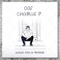 Charlie P - Sixteen Tons Of Pressure