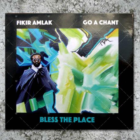 Fikir Amlak & Go A Chant - Bless The Place