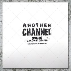 Another Channel - (Dub) Excursion(s)