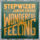 Stepwizer feat. Junior Dread - Wonderful Feeling