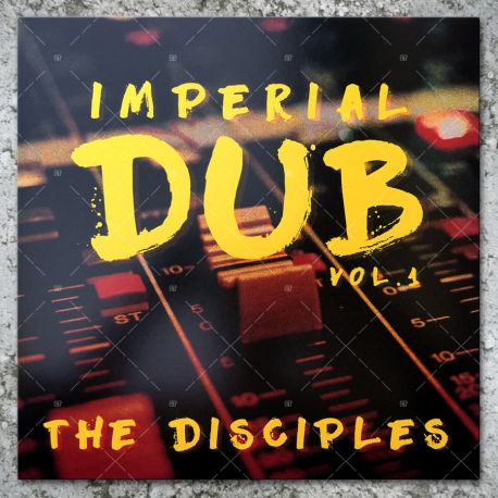 The Disciples - Imperial Dub Vol.1