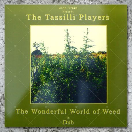 Zion Train present The Tassilli Players - The Wonderful World Of Weed In Dub