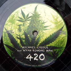Michael Exodus feat. Nyah Binghi Man - 420